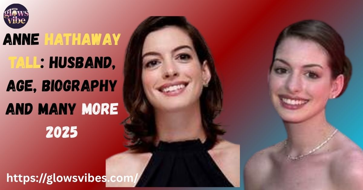 Anne Hathaway tall