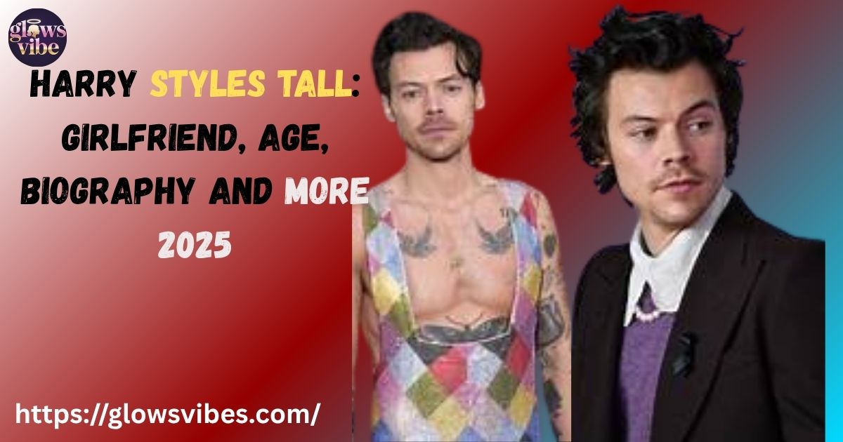 Harry Styles Tall